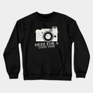 Here For A Good Time-Vintage Crewneck Sweatshirt